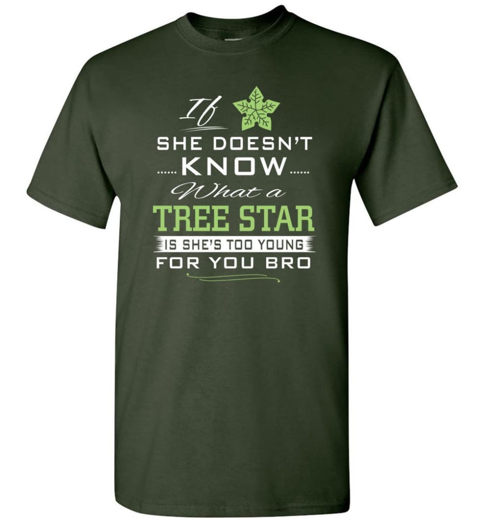 If She Doesn’t Know What A Tree Star - Short Sleeve T-Shirt - Forest Green / S