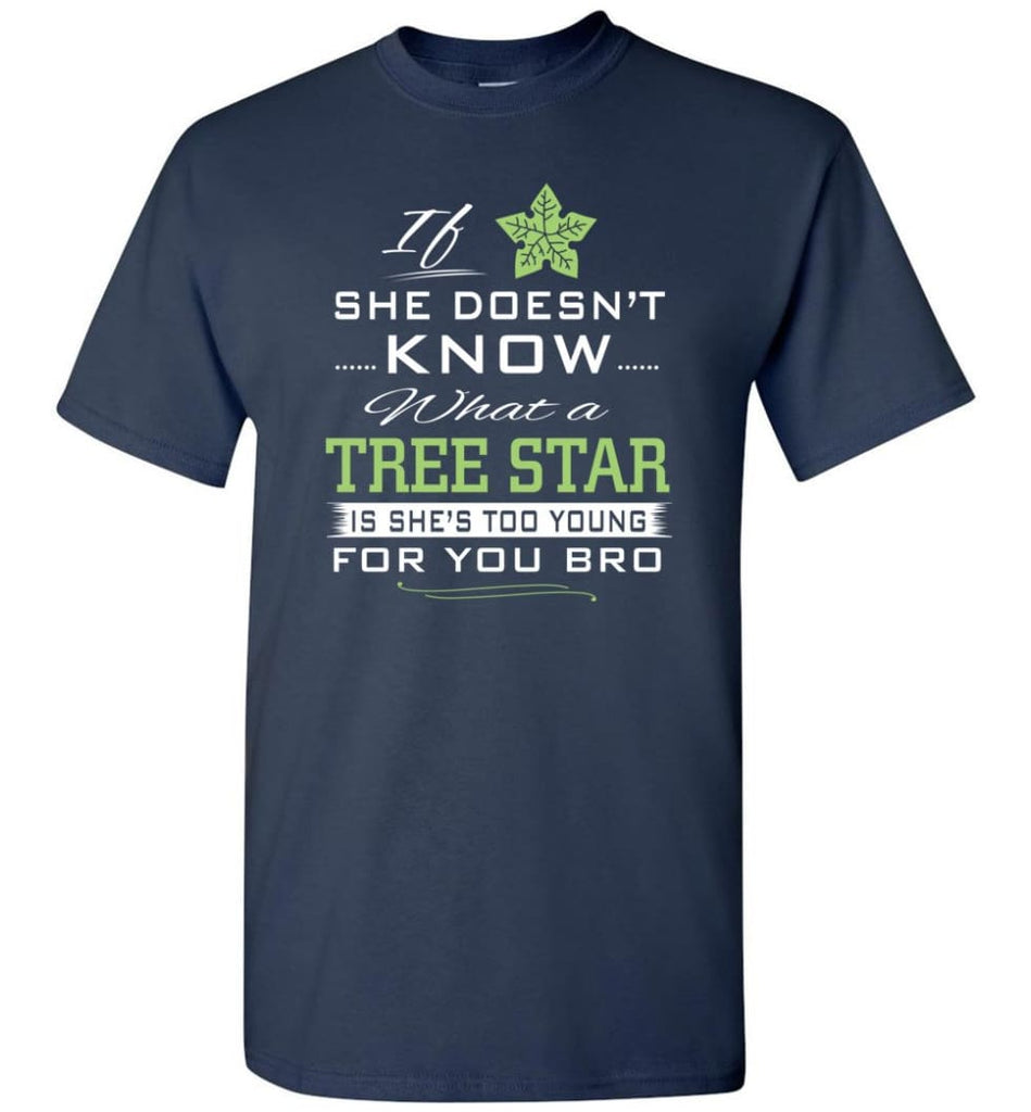If She Doesn’t Know What A Tree Star - Short Sleeve T-Shirt - Navy / S