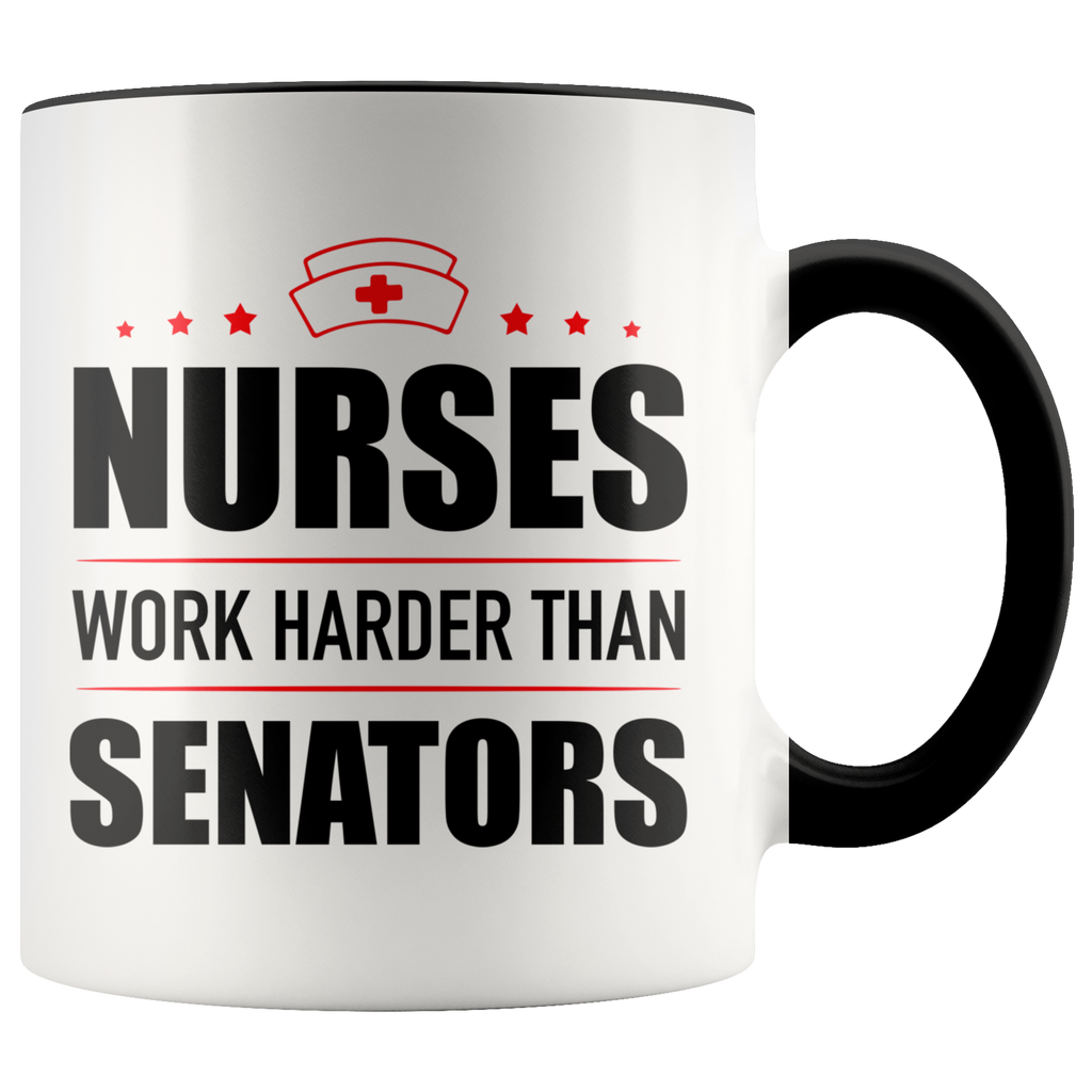 Nurses Work Harder Than Senators Funny Nursing Premium Accent Mug