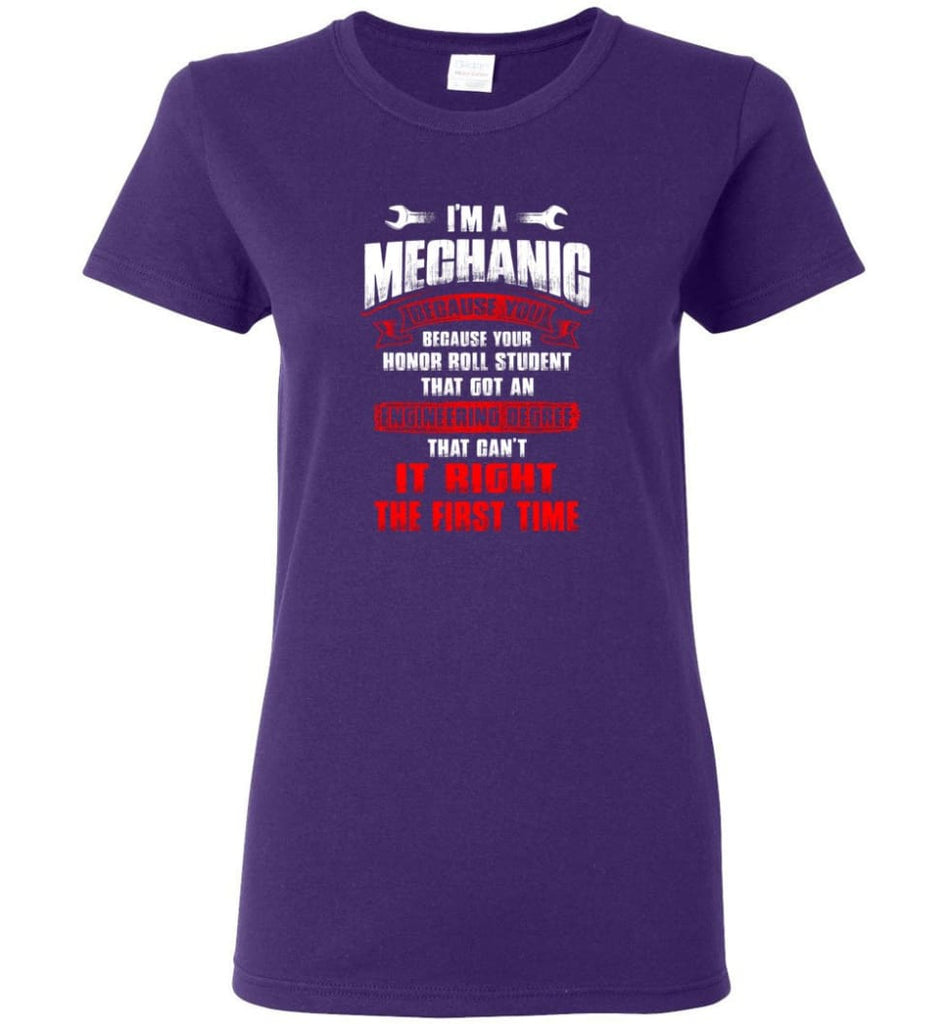 I’m A Mechanic Because Your Honor Roll Mechanic Shirt Women Tee - Purple / M