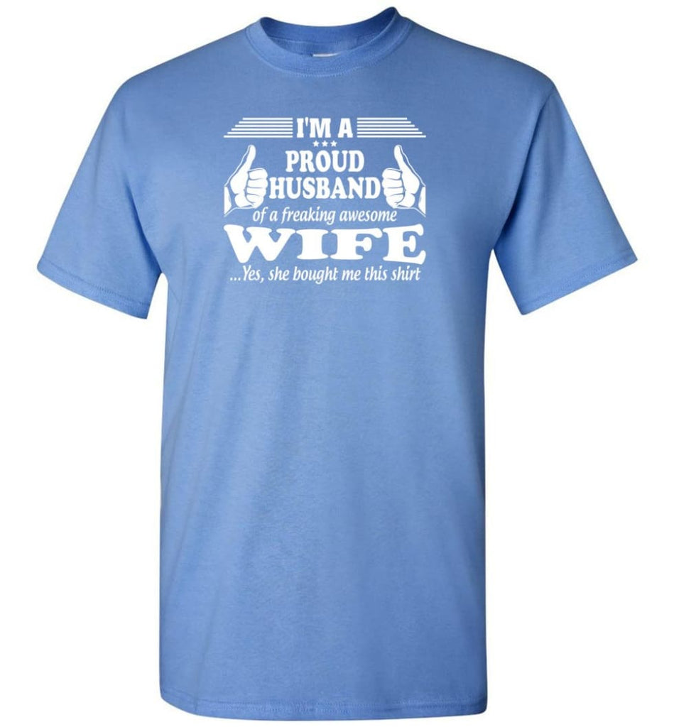 I’m A Proud Husband Of A Freaking Awesome Wife - Short Sleeve T-Shirt - Carolina Blue / S