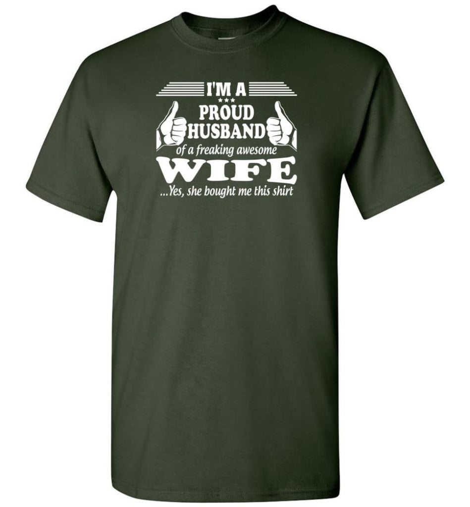 I’m A Proud Husband Of A Freaking Awesome Wife - Short Sleeve T-Shirt - Forest Green / S