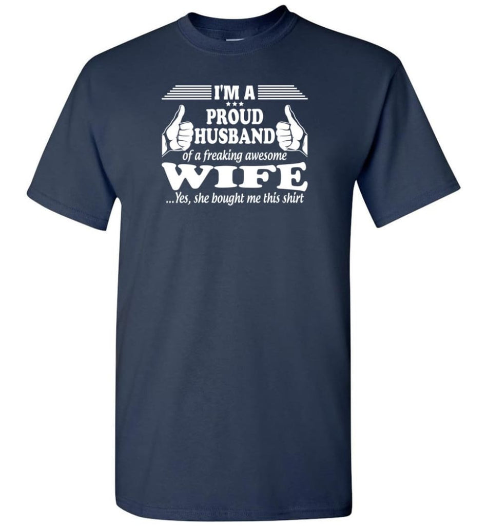 I’m A Proud Husband Of A Freaking Awesome Wife - Short Sleeve T-Shirt - Navy / S