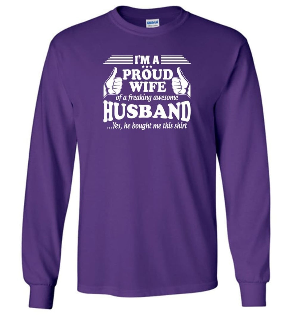 I’m A Proud Wife Of A Freaking Awesome Husband - Long Sleeve T-Shirt - Purple / M