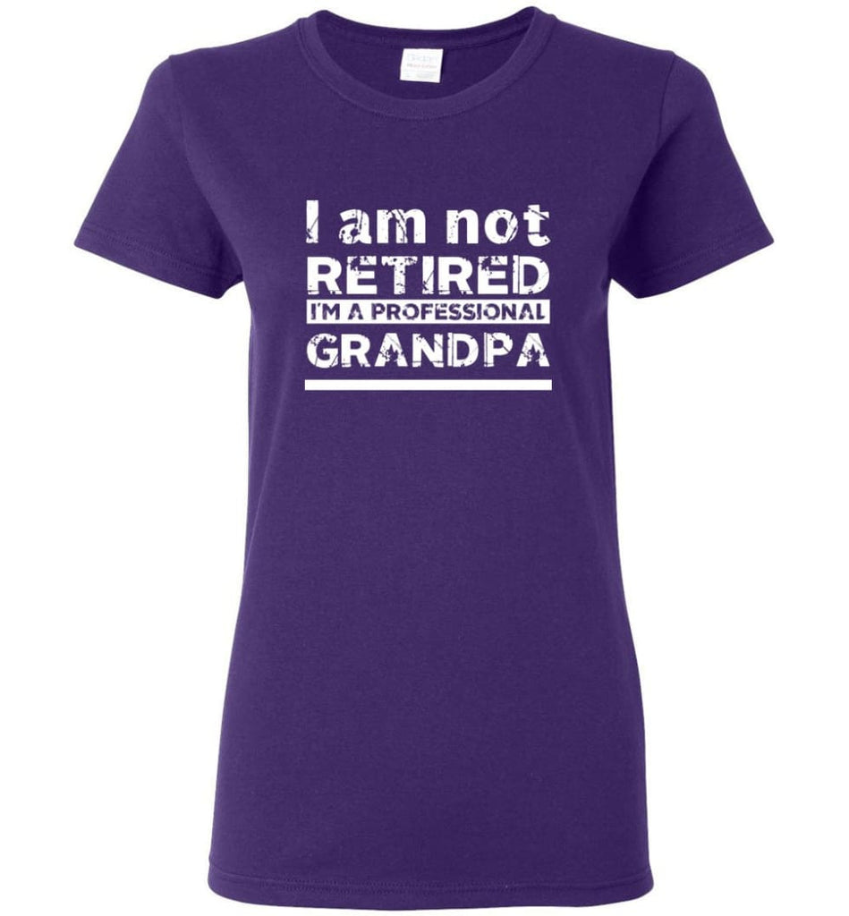 Im Not Retired Im A Professional Grandpa Grandfather Christmas T shirt Women Tee - Purple / M
