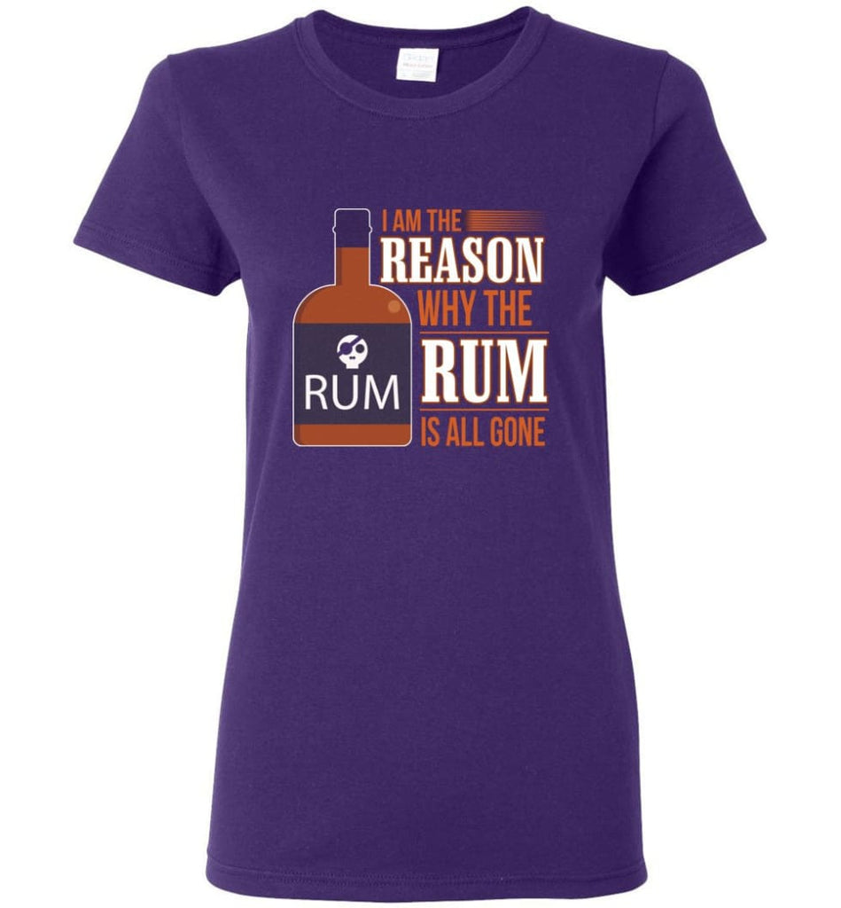 I’m The Reason Why The Rum Is All Gone Shirt Wine Rum Lover Women Tee - Purple / M