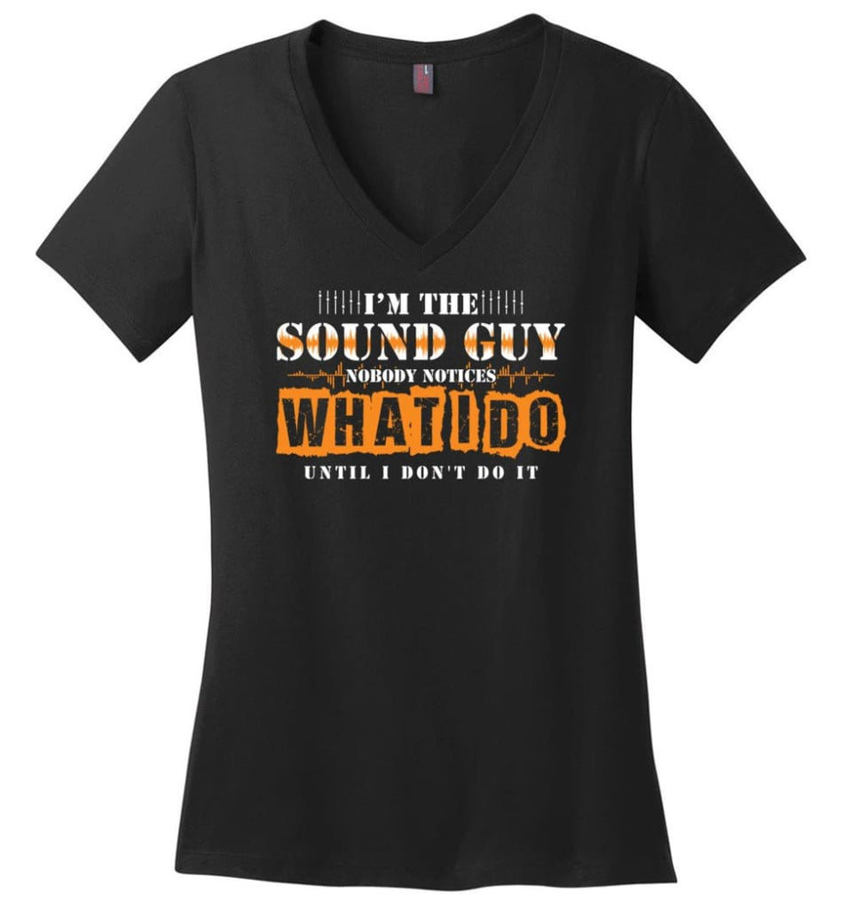 I’m the Sound Guy Gift For Sound Engineer Ladies V-Neck - Black / M