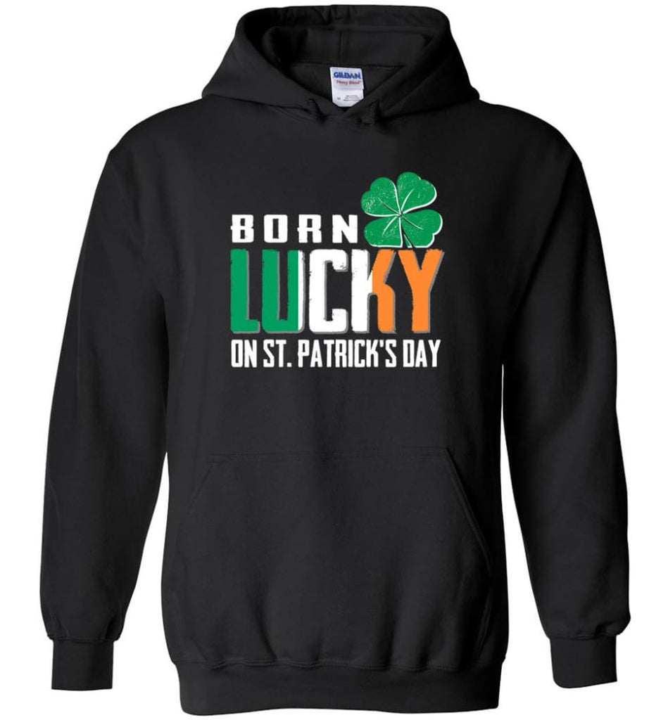 Irish Lover Shirt born in March Lucky St. Patrick Day - Hoodie - Black / M