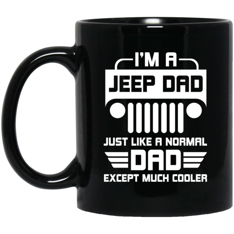 Jeep Dad Much Cooler 11 oz Black Mug - Black / One Size - Drinkware