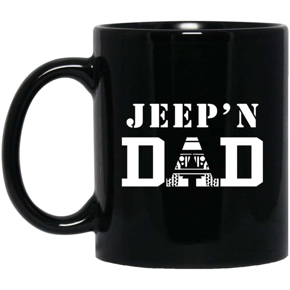 Jeep’n Dad Jeeping Daddy Father Jeep Lovers 11 oz Black Mug - Black / One Size - Drinkware