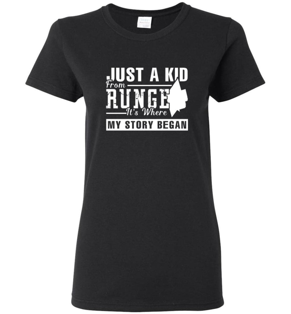 Just A Kid From Runge It Is Where My Story Began 2 - Women Tee - Black / M - Women Tee