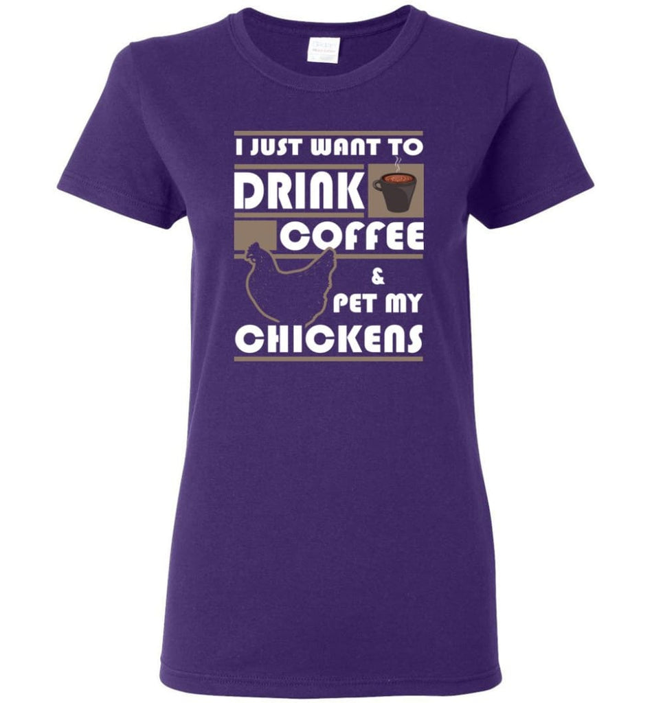 Just Want To Drink Coffee And Pet Chickens Women Tee - Purple / M