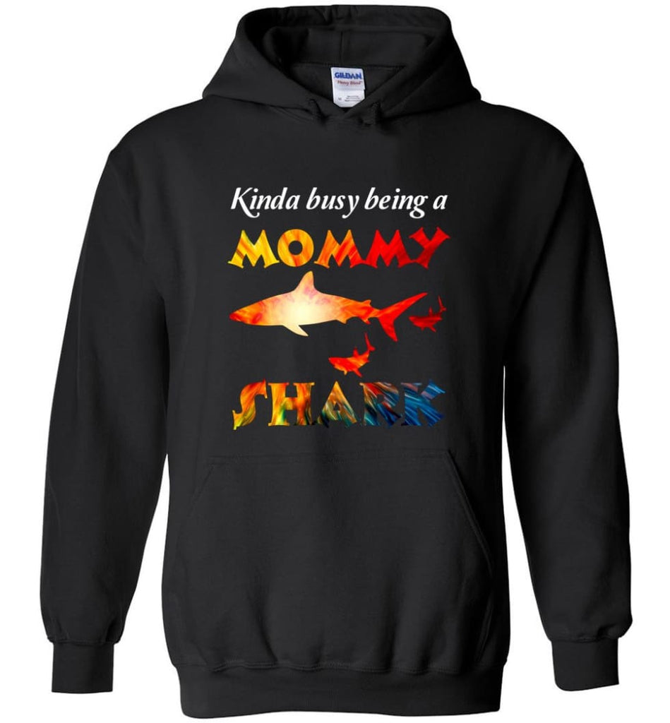 Kinda Busy Being A Mommy Shark - Hoodie - Black / M - Hoodie