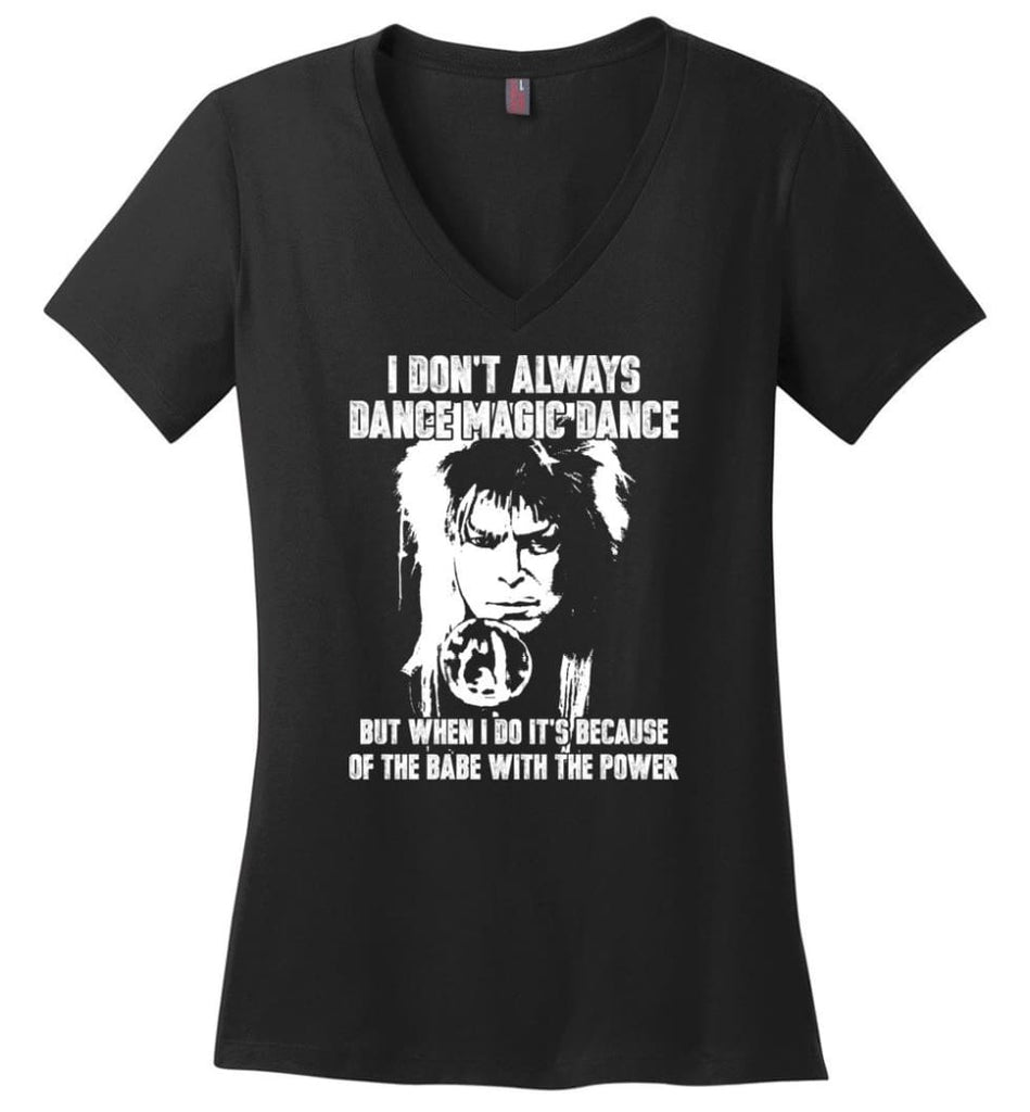 Labyrinth Shirt I Don’t Always Dance Magic Dance - Ladies V-Neck - Black / M