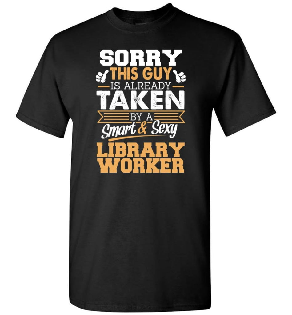 Library Worker Shirt Cool Gift for Boyfriend Husband or Lover - Short Sleeve T-Shirt - Black / S