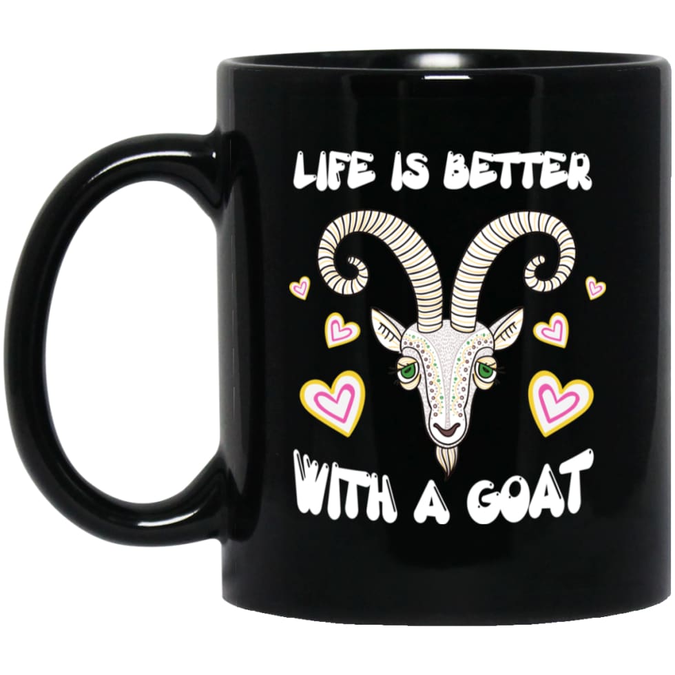 Life Is Better With A Goat Best Gift for Goat Lover Owner Loving Goat 11 oz Black Mug - Black / One Size - Drinkware
