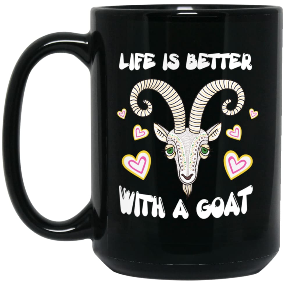 Life Is Better With A Goat Best Gift for Goat Lover Owner Loving Goat 15 oz Black Mug - Black / One Size - Drinkware
