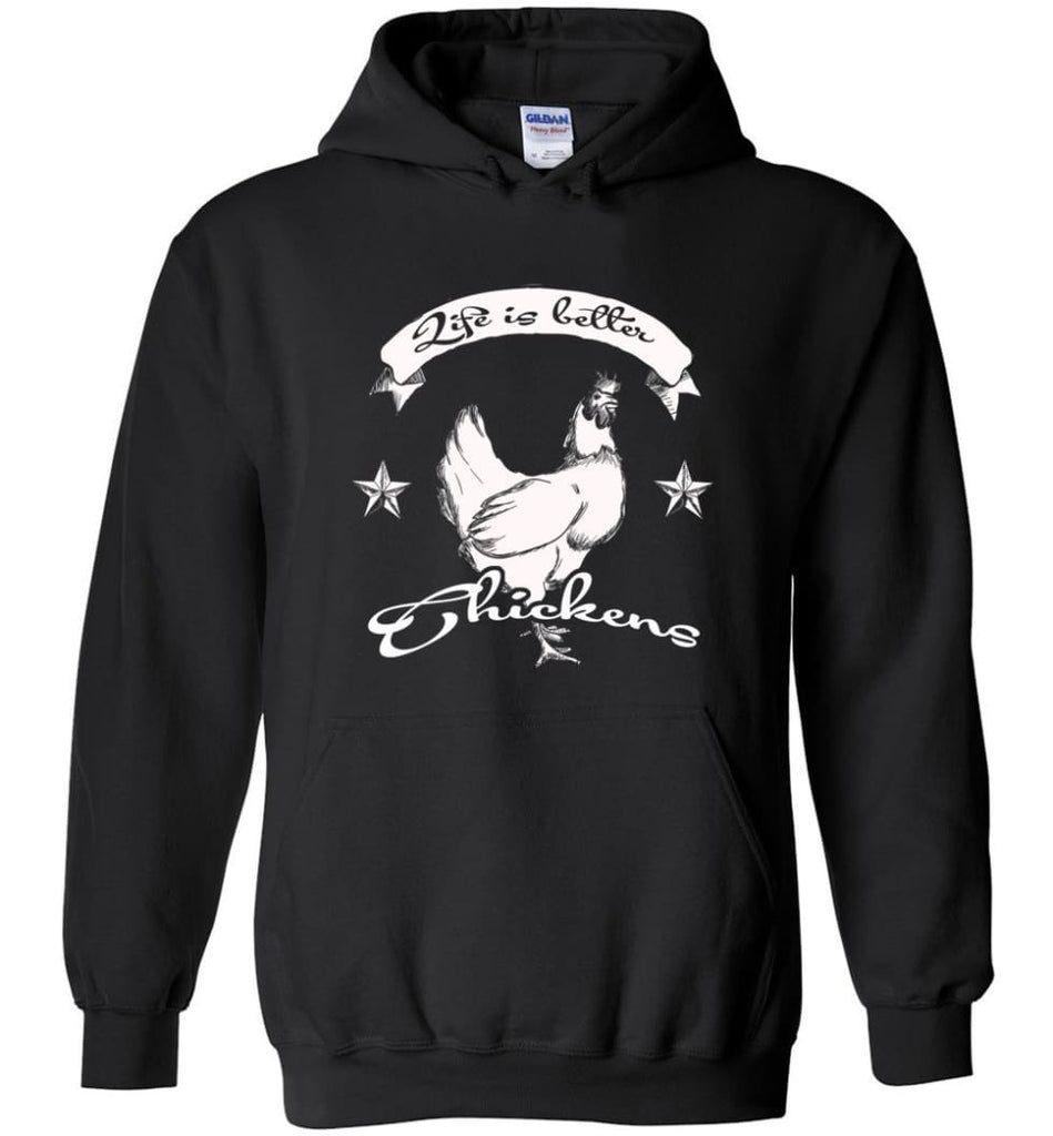 Life Is Better With Chickens Chicken Lovers Tee Chicken Lady - Hoodie - Black / M