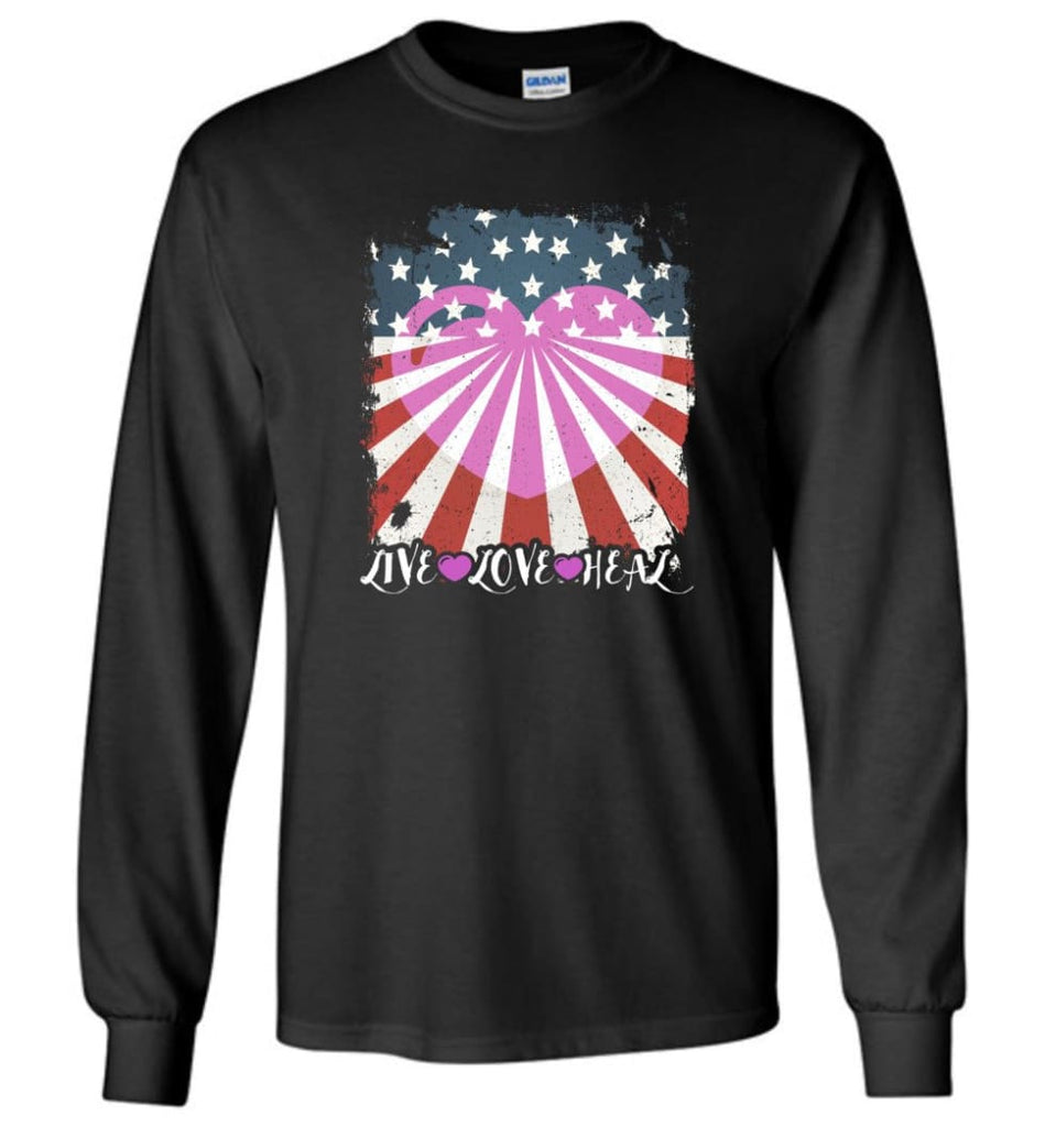 Live Love Heal Nurse Shirt Gift for Who Love Nursing Long Sleeve - Black / M