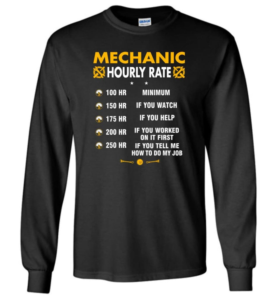 Mechanic Hourly Rate Funny Mechanic Long Sleeve T-Shirt - Black / M