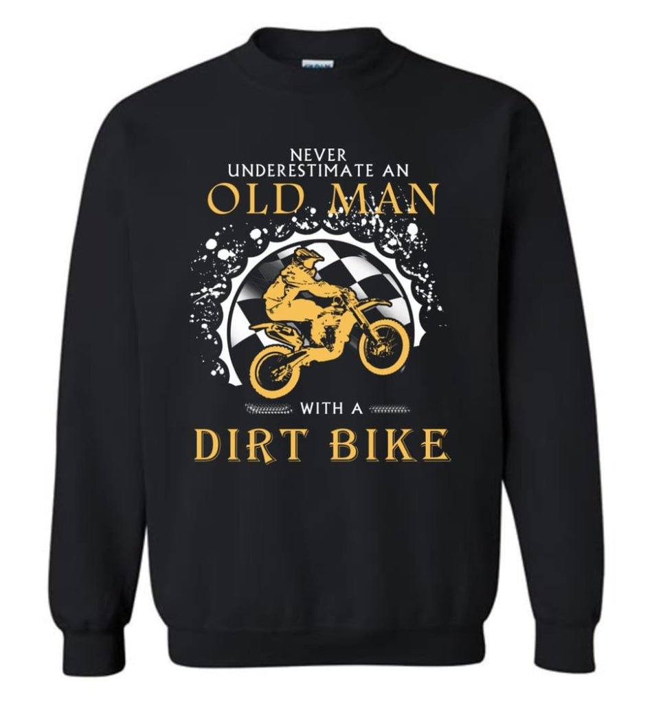 Never Underestimate An Old Man With A Dirt Biker Sweatshirt - Black / M