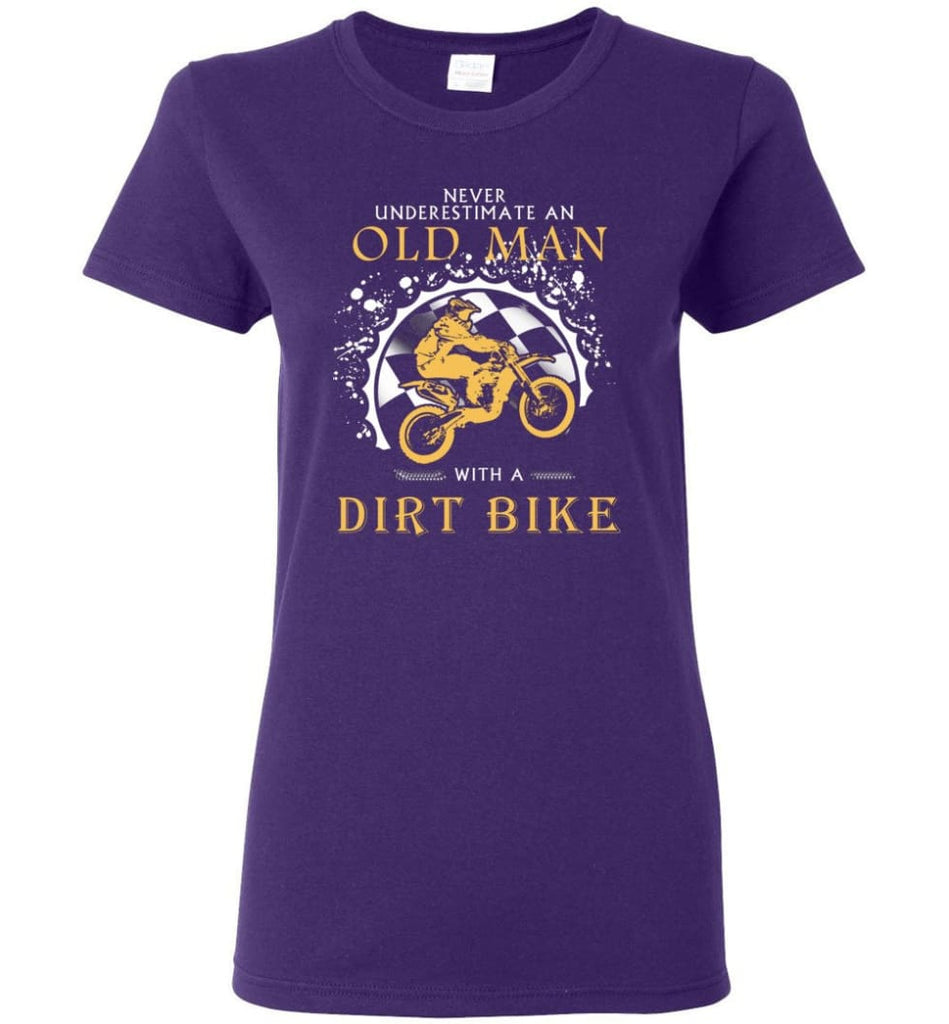 Never Underestimate An Old Man With A Dirt Biker - Women T-shirt - Purple / M