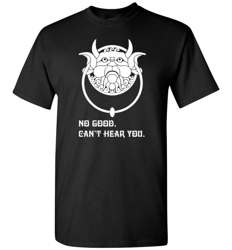 No Good Can’T Hear You T Shirt Labyrinth Fans T-Shirt - Black / S