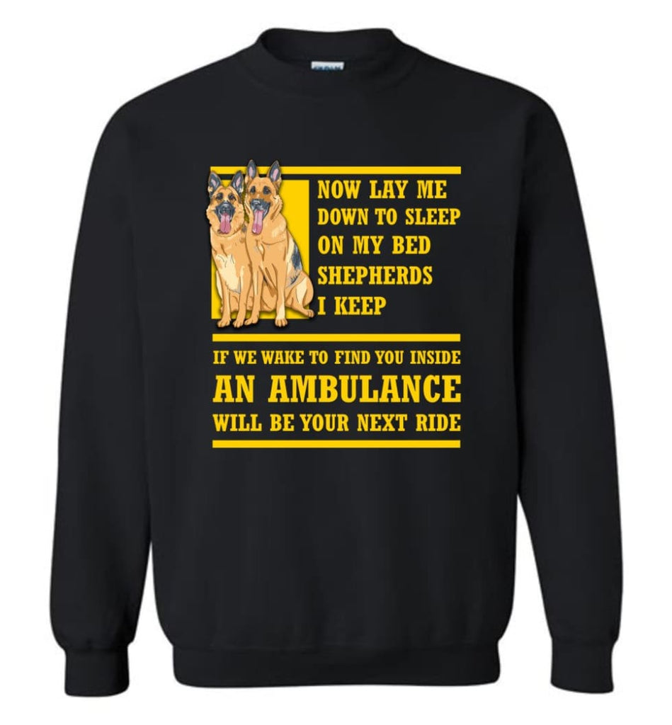 Now I Lay Me Down To Sleep German Shepherd Owner Gs Dog Lover Sweatshirt - Black / M