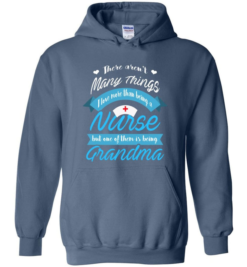 Nurse Grandma Gift Shirt for Mother and a Nurse Hoodie - Indigo Blue / M