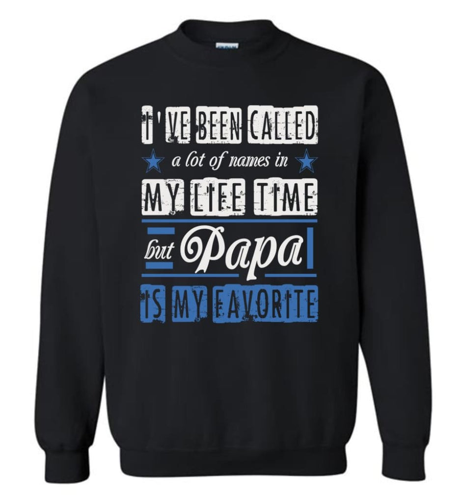 Papa Is My Favorite Name T shirt Christmas Gift for Grandpa Grandfather Papa Sweatshirt - Black / M