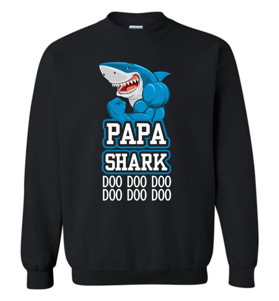 Papa Shark Doo Doo Doo Doo Doo Doo - Sweatshirt - Black / M - Sweatshirt