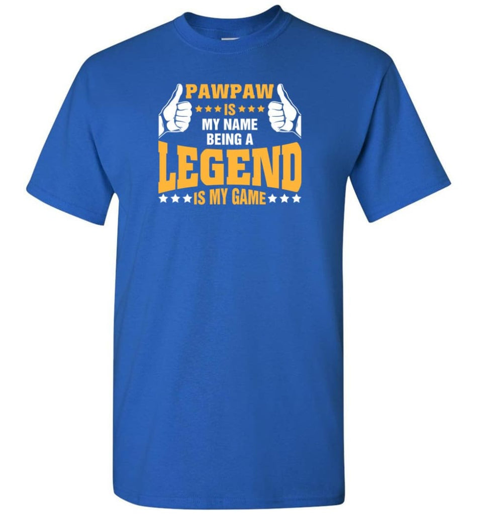 Pawpaw Is My Name Being A Legend Is My Game - Short Sleeve T-Shirt - Royal / S