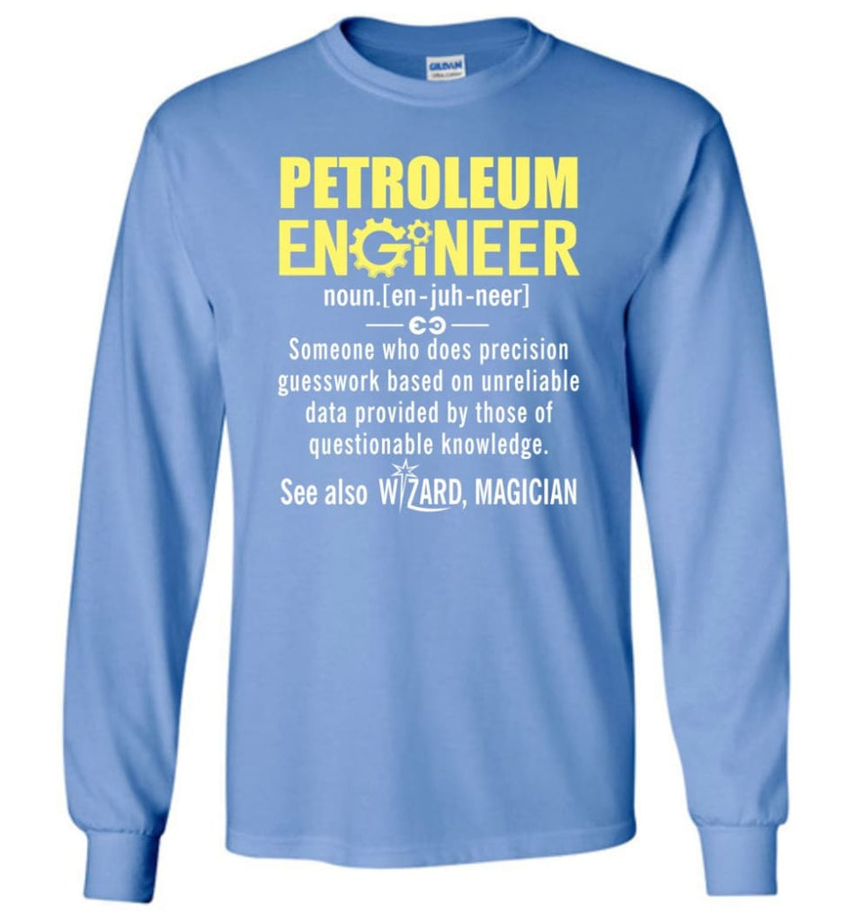 Petroleum Engineer Definition - Long Sleeve T-Shirt - Carolina Blue / M