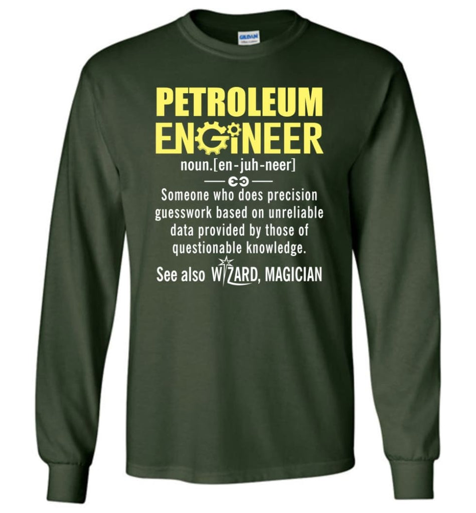 Petroleum Engineer Definition - Long Sleeve T-Shirt - Forest Green / M