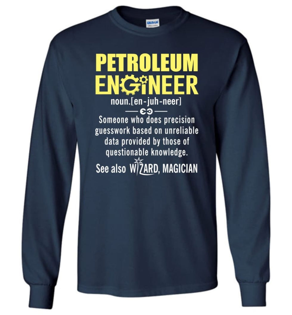 Petroleum Engineer Definition - Long Sleeve T-Shirt - Navy / M