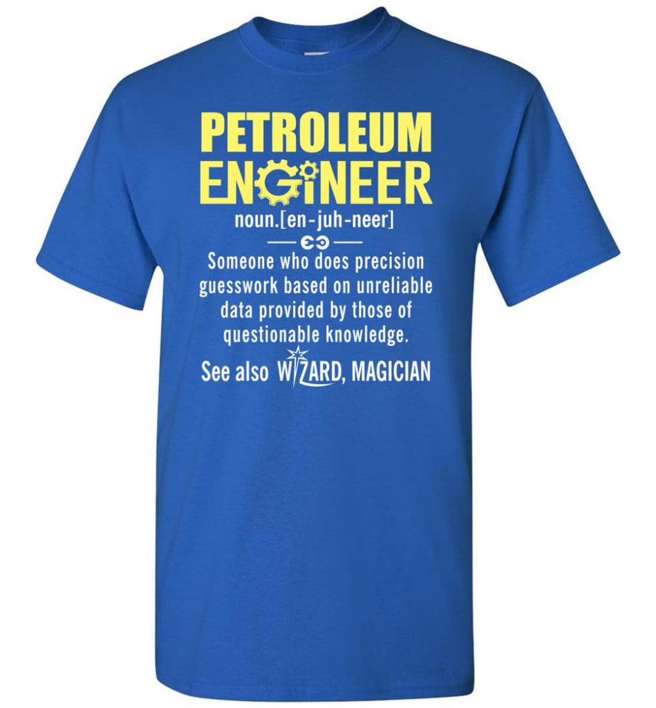 Petroleum Engineer Definition - Short Sleeve T-Shirt - Royal / S
