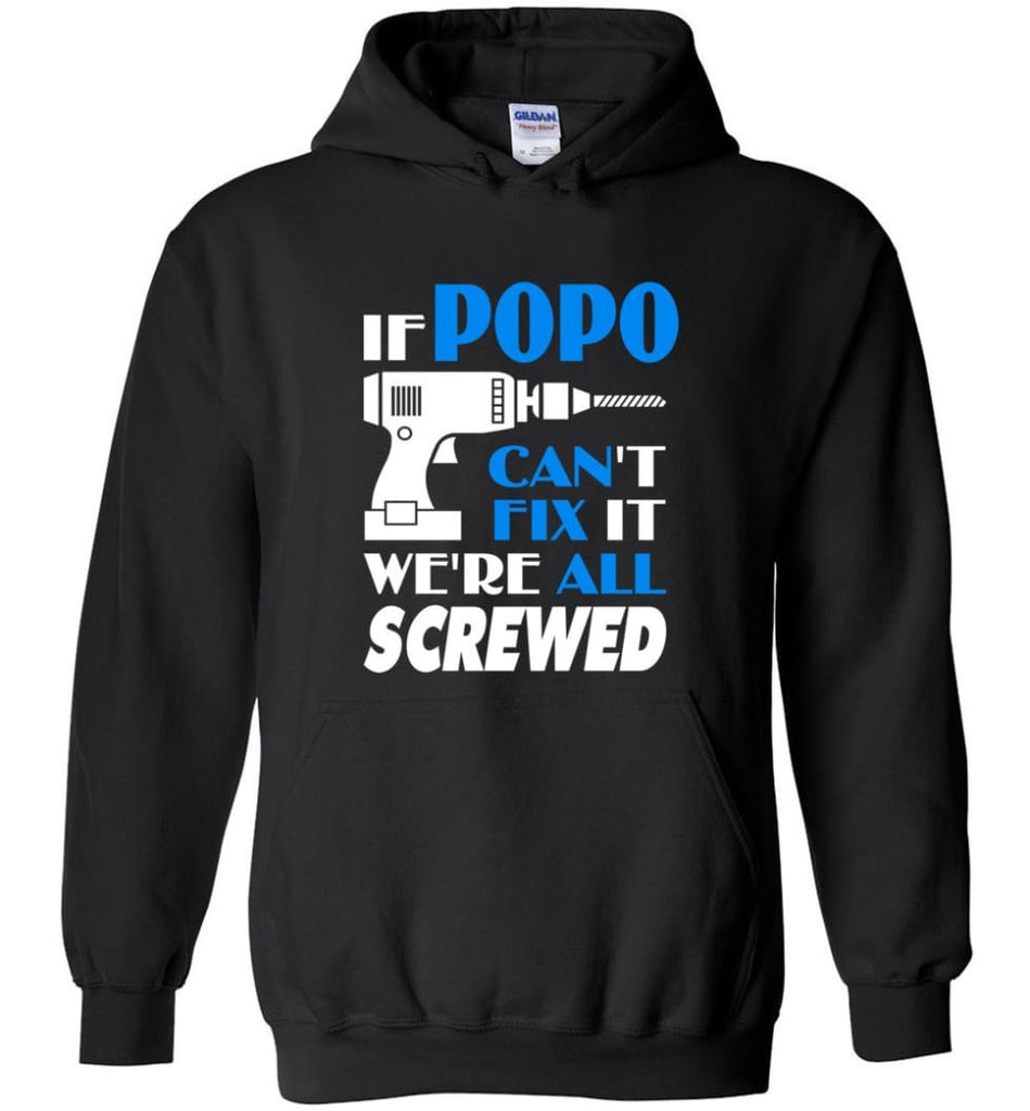 Popo Can Fix All Father’s Day Gift For Grandpa - Hoodie - Black / M