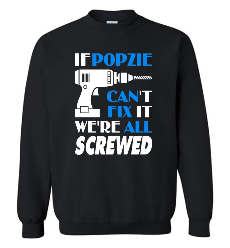 Popzie Can Fix All Father’s Day Gift For Grandpa - Sweatshirt - Black / M - Sweatshirt