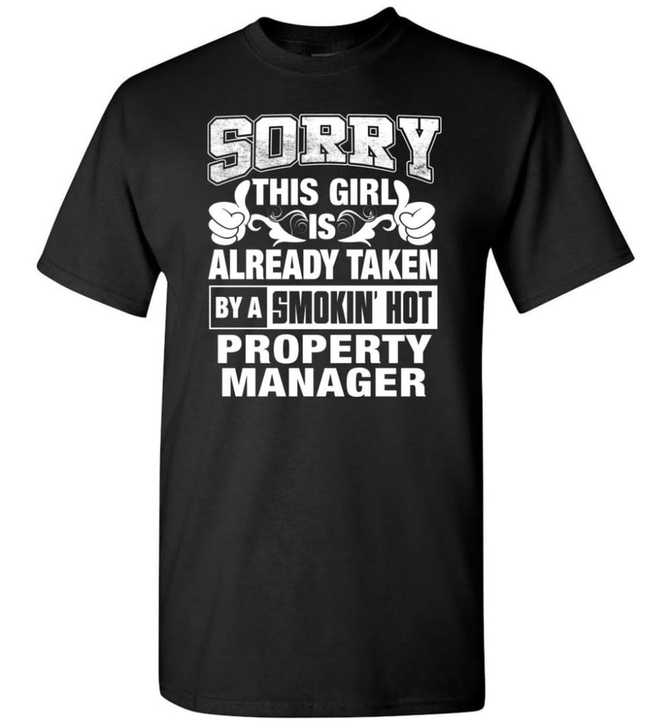 Property Engineer Shirt Sorry This Girl Is Taken By A Smokin Hot T-Shirt - Black / S