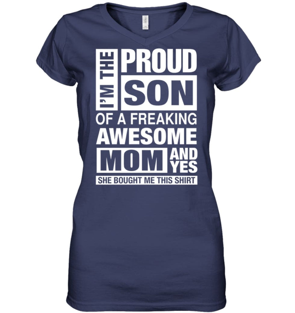 Proud SON Of Freaking Awesome MOM She Bought Me This Ladies V-Neck - Hanes Women’s Nano-T V-Neck / Navy / S - Apparel
