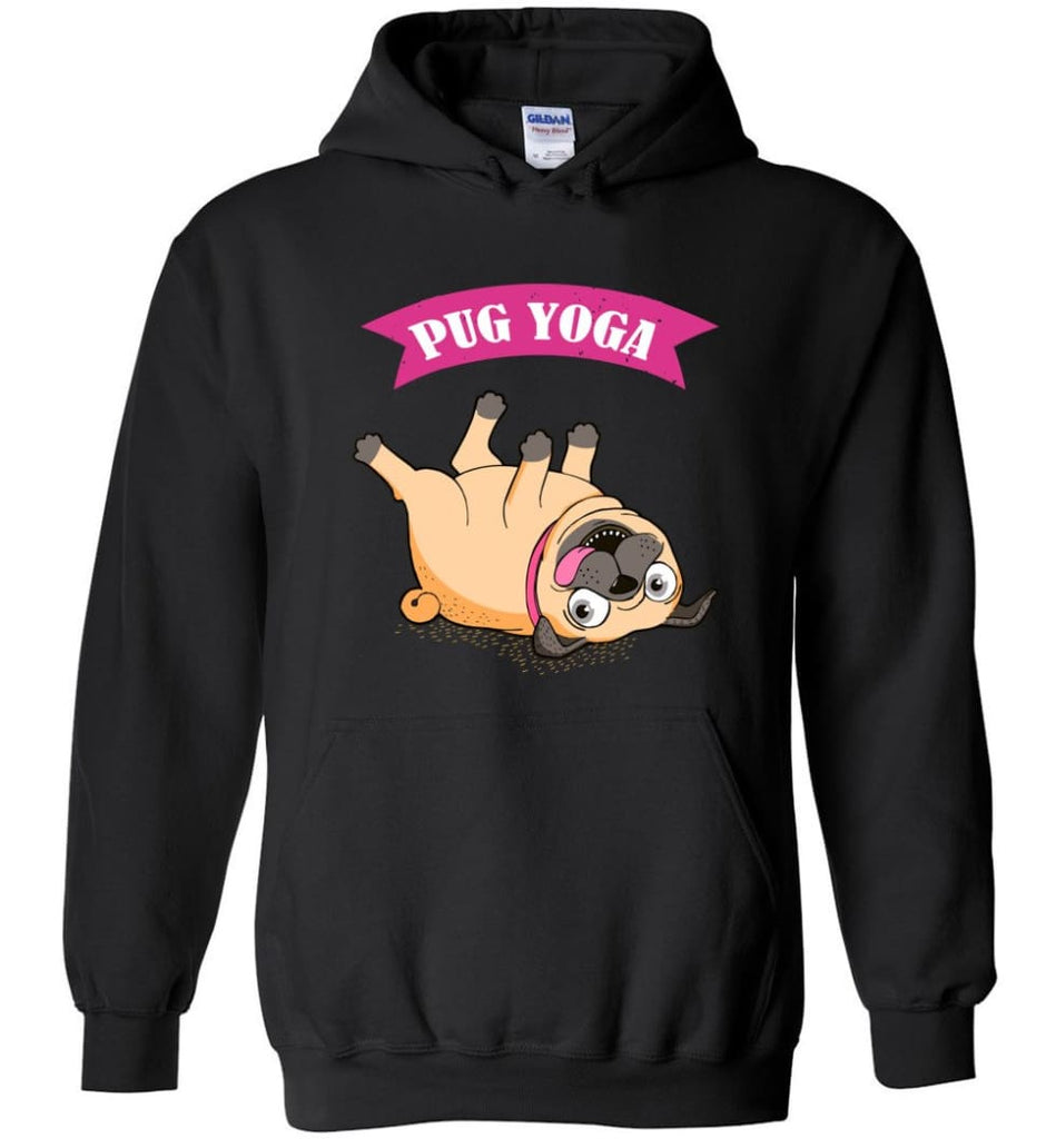 Pug Yoga Shirt Pugs Lover Funny Dog Owners - Hoodie - Black / M
