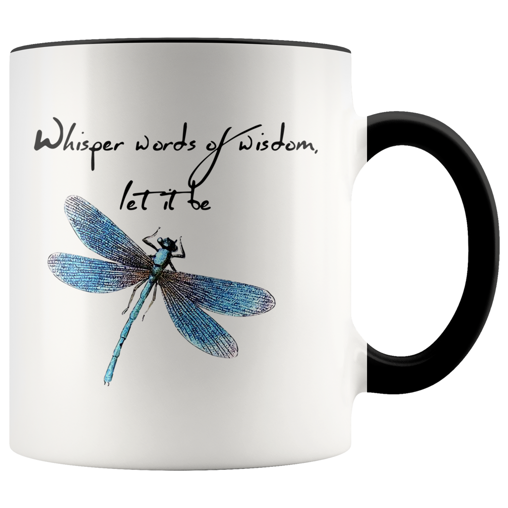 Whisper Words Of Wisdom Let It Be Dragonfly Premium Accent Mug