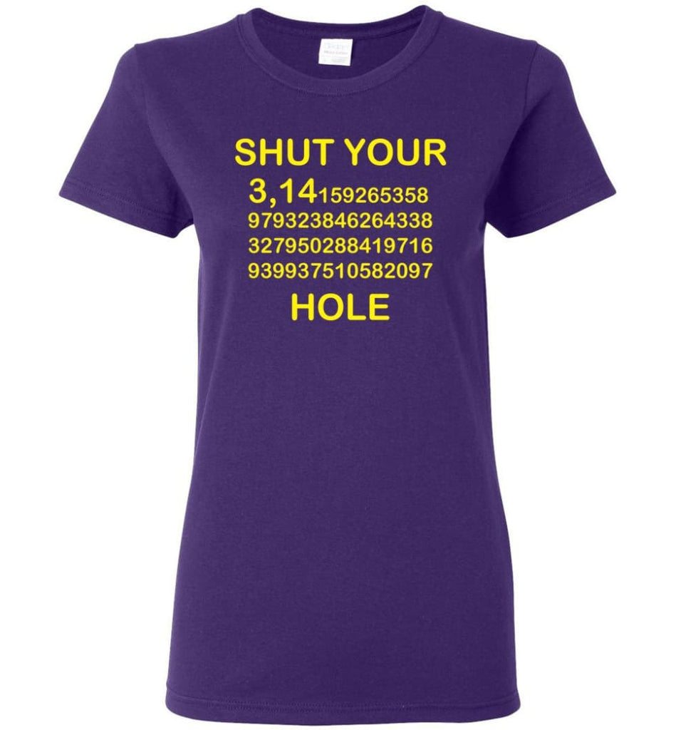 Shut Your Pi Hole Shirt Math Teacher Gift Funny Pi Women Tee - Purple / M