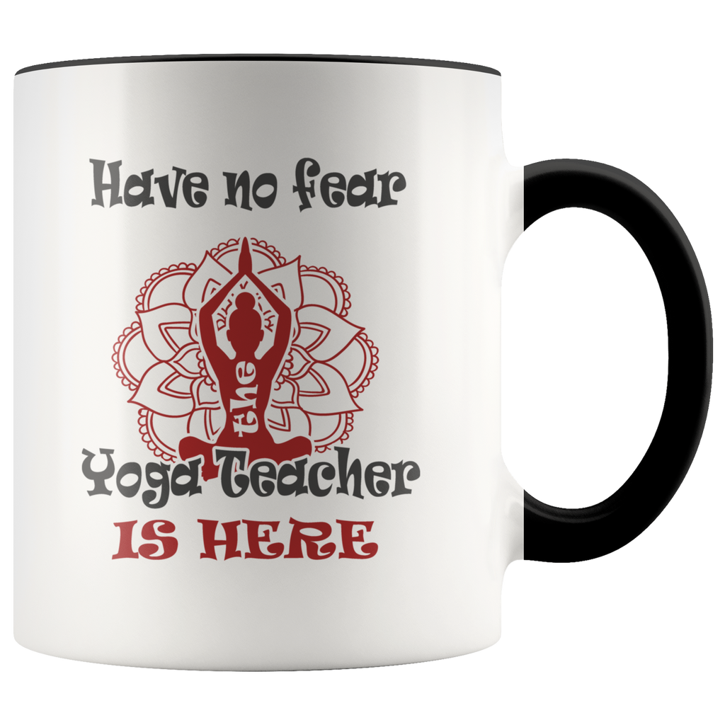 Have No Fear The Yoga Teacher Is Here Yoga Lover Gift for Yogist Premium Accent Mug