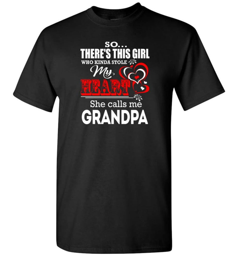 So There's This Girl Who Kinda Stole My Heart He Calls Me Grandpa T-Shirt