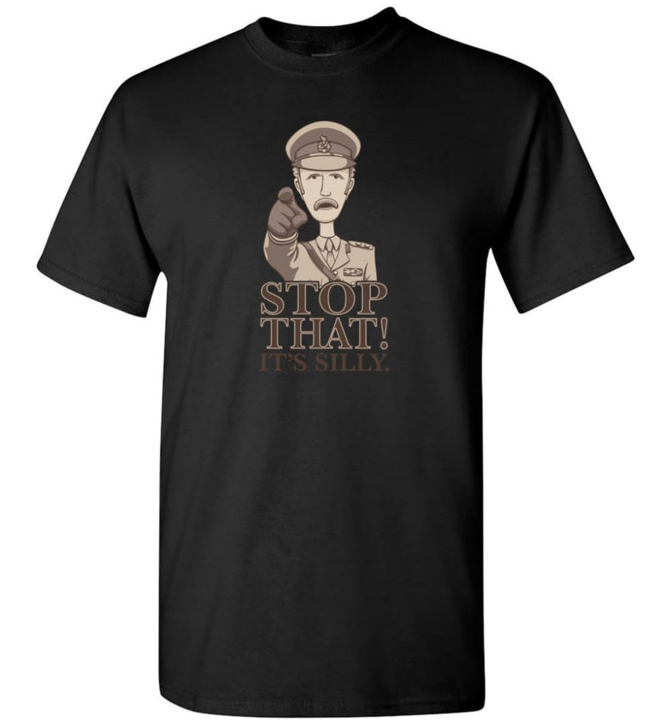 Stop That It’S Silly Monty Python T Shirt T-Shirt - Black / S