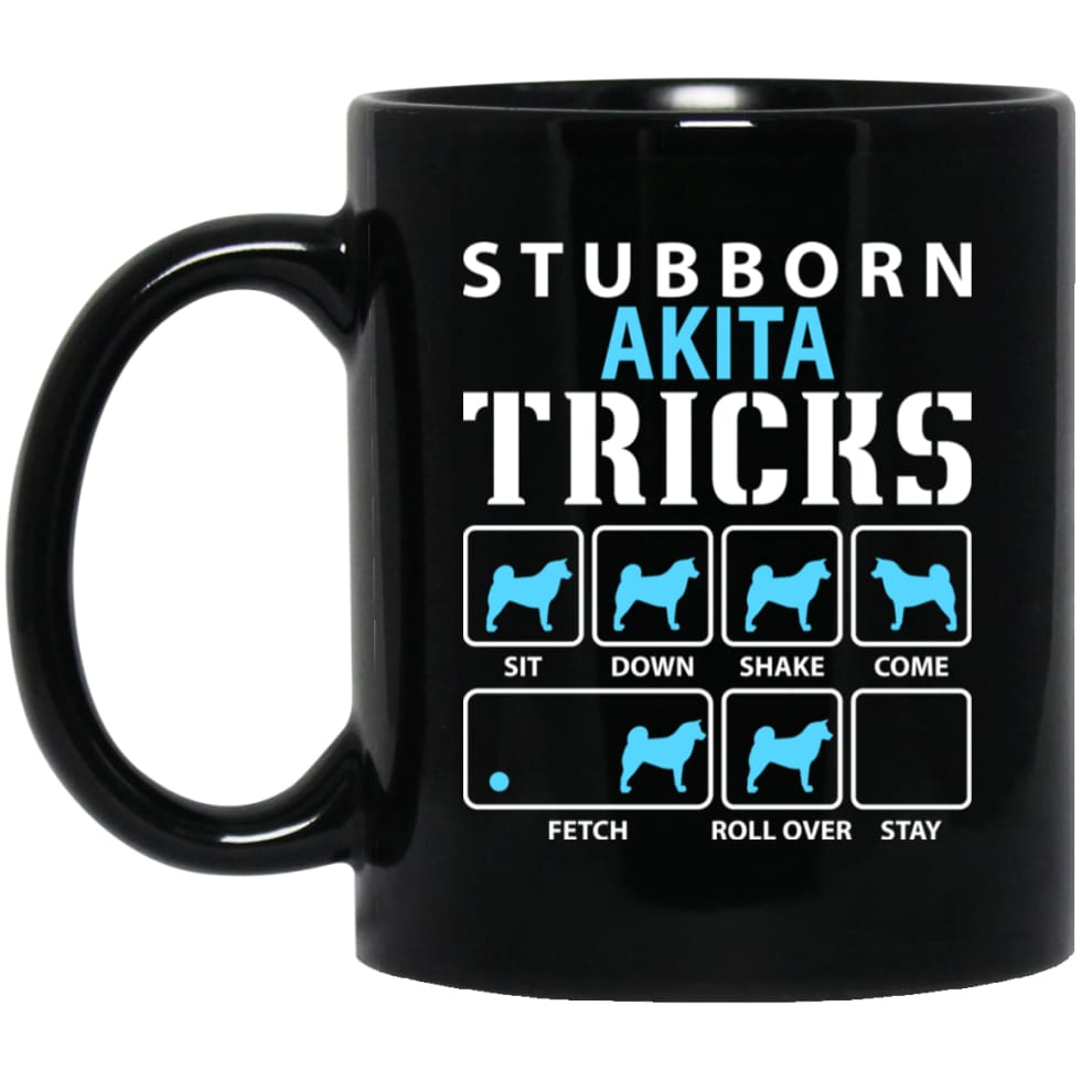 Stubborn Akita Tricks Funny Akita Dog Lover 11 oz Black Mug - Black / One Size - Drinkware