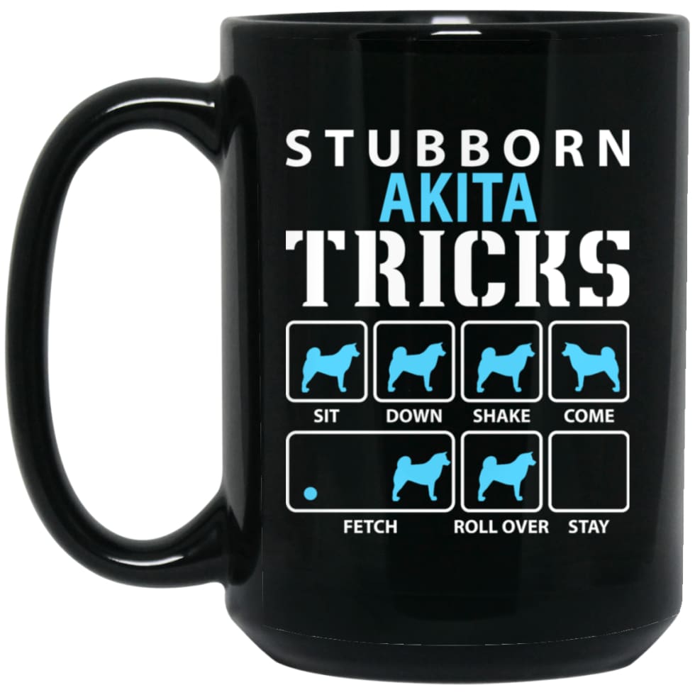 Stubborn Akita Tricks Funny Akita Dog Lover 15 oz Black Mug - Black / One Size - Drinkware