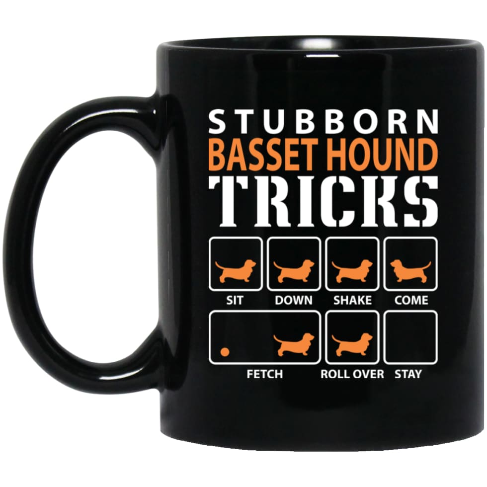 Stubborn Basset Hound Tricks Funny Basset Hound Dog Lover 11 oz Black Mug - Black / One Size - Drinkware