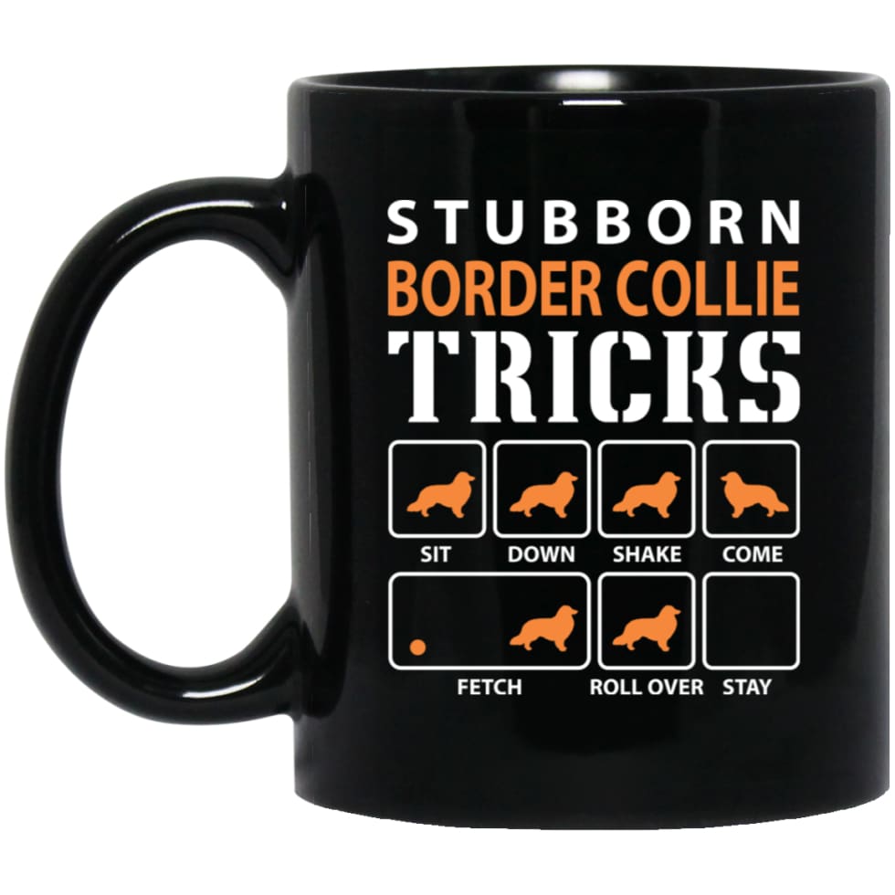 Stubborn Border Collie 2 Tricks Funny Dog Gift 11 oz Black Mug - Black / One Size - Drinkware